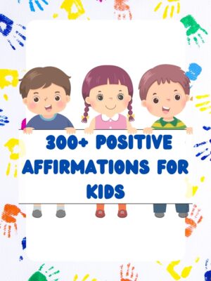 300 Positive Kid